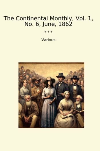 The Continental Monthly, Vol. 1, No. 6, June, 1862