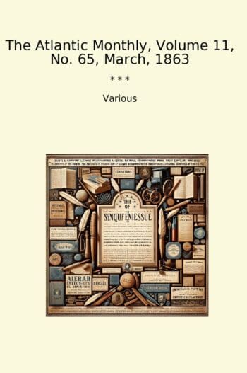 The Atlantic Monthly, Volume 11, No. 65, March, 1863