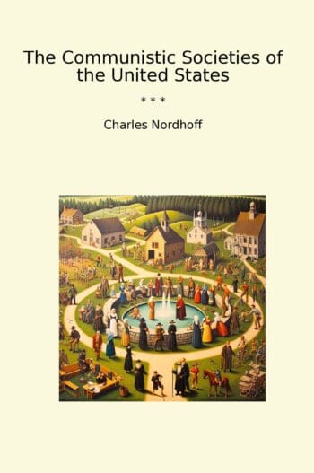 The Communistic Societies of the United States