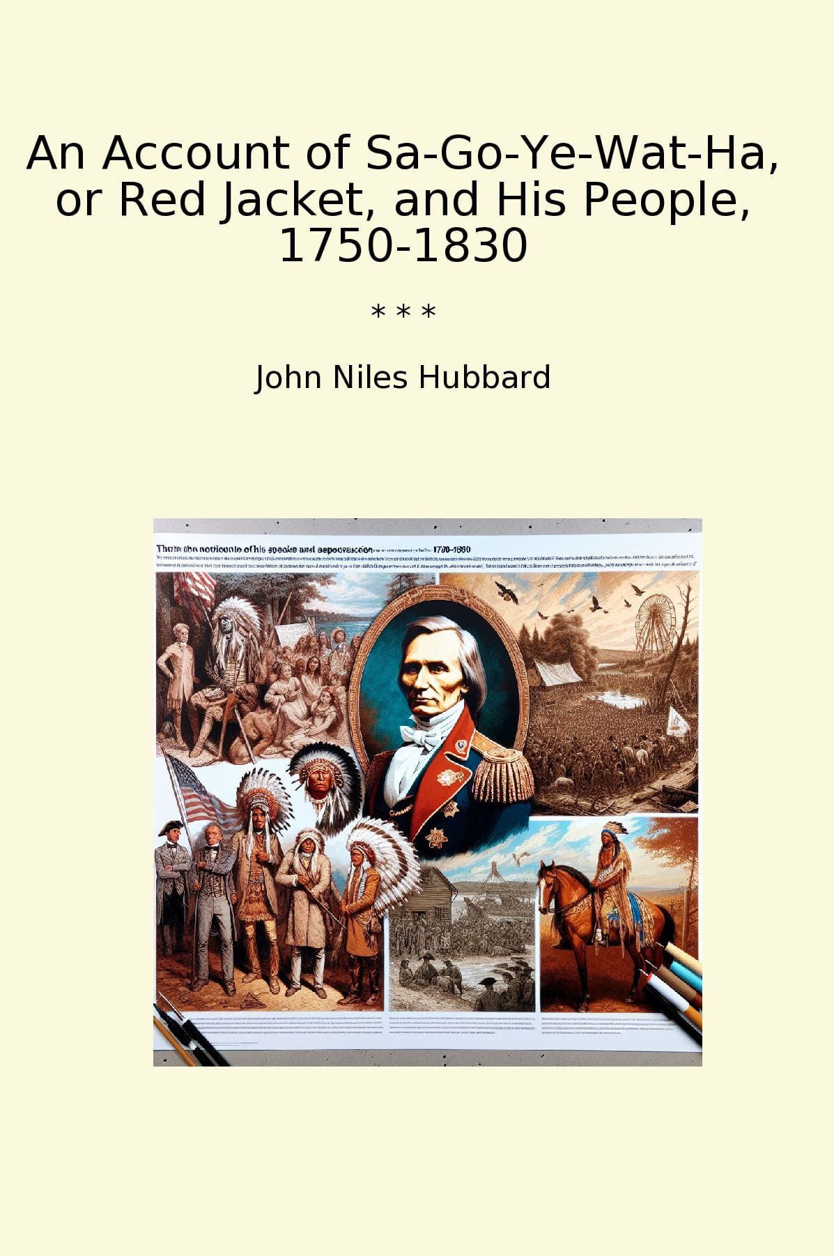 An Account of Sa-Go-Ye-Wat-Ha, or Red Jacket, and His People, 1750-1830