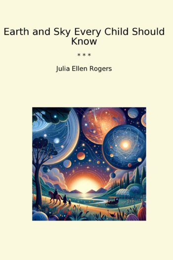 Earth and Sky Every Child Should Know