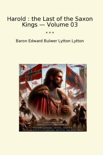 Harold : the Last of the Saxon Kings — Volume 03