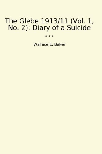 The Glebe 1913/11 (Vol. 1, No. 2): Diary of a Suicide