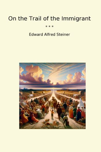 On the Trail of the Immigrant