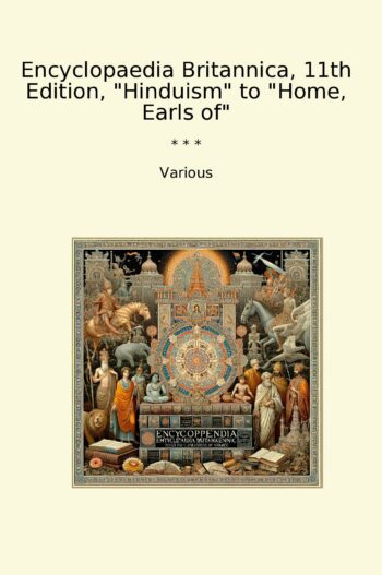 Encyclopaedia Britannica, 11th Edition, "Hinduism" to "Home, Earls of"