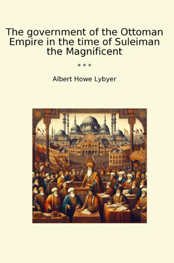 The government of the Ottoman Empire in the time of Suleiman the Magnificent