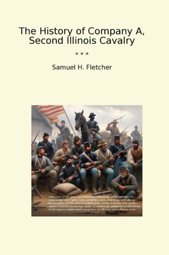 The History of Company A, Second Illinois Cavalry