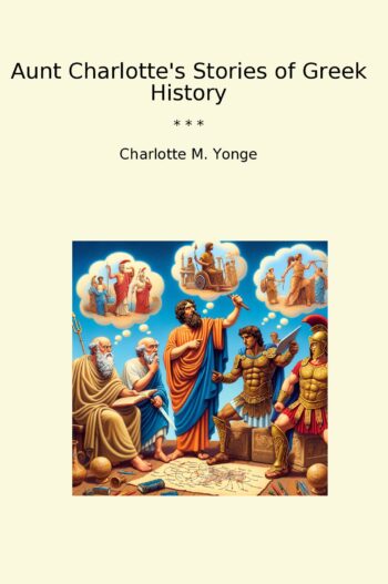 Aunt Charlotte's Stories of Greek History