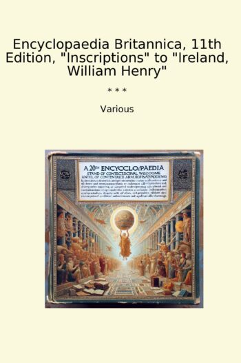 Encyclopaedia Britannica, 11th Edition, "Inscriptions" to "Ireland, William Henry"