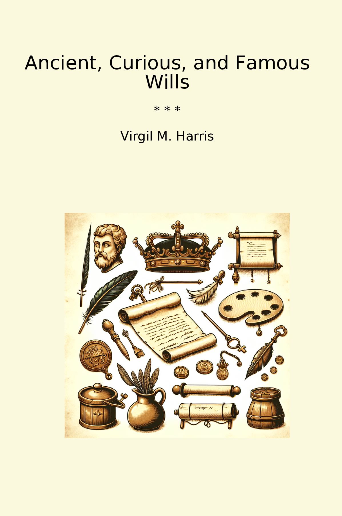 Ancient, Curious, and Famous Wills