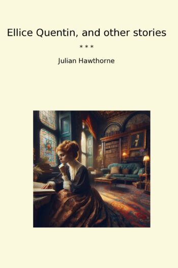 Ellice Quentin, and other stories