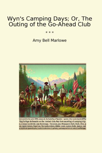 Wyn's Camping Days; Or, The Outing of the Go-Ahead Club
