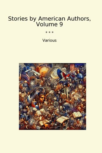 Stories by American Authors, Volume 9