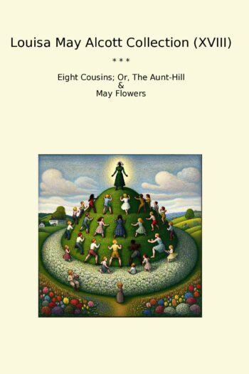 Louisa May Alcott Collection (XVIII)