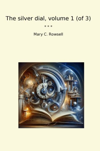 The silver dial, volume 1 (of 3)