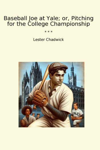Baseball Joe at Yale; or, Pitching for the College Championship