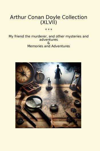 Arthur Conan Doyle Collection (XLVII)