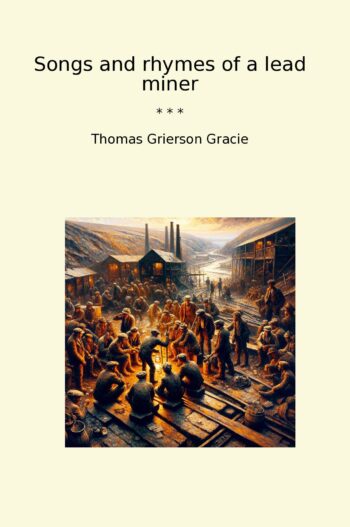 Songs and rhymes of a lead miner