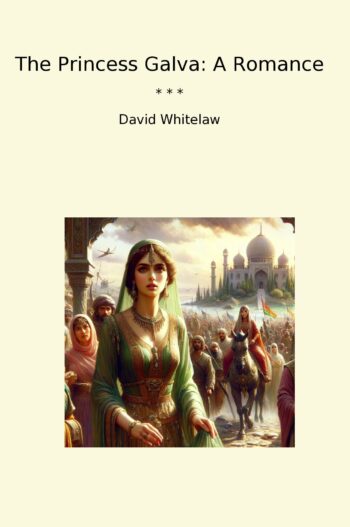 The Princess Galva: A Romance