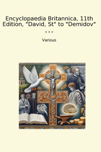 Encyclopaedia Britannica, 11th Edition, "David, St" to "Demidov"