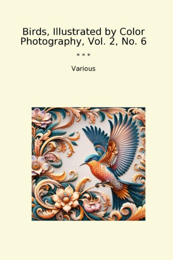 Birds, Illustrated by Color Photography, Vol. 2, No. 6