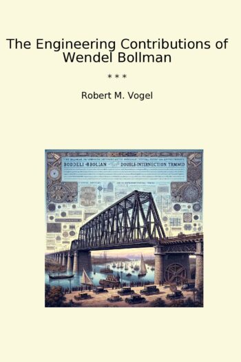 The Engineering Contributions of Wendel Bollman