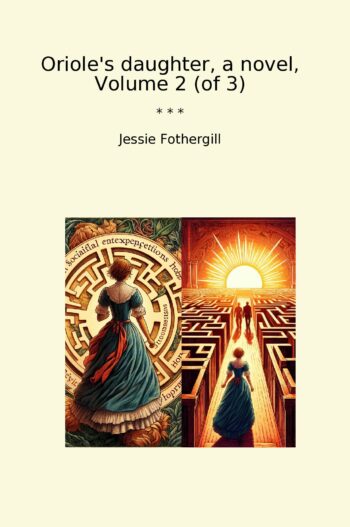 Oriole's daughter, a novel, Volume 2 (of 3)