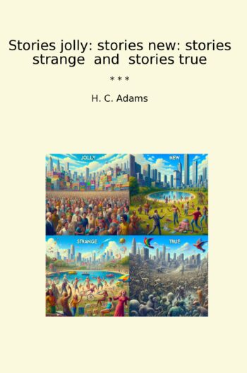 Stories jolly: stories new: stories strange and stories true
