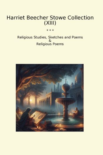 Harriet Beecher Stowe Collection (XIII)