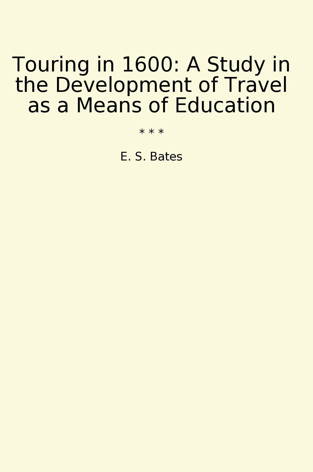 Touring in 1600: A Study in the Development of Travel as a Means of Education