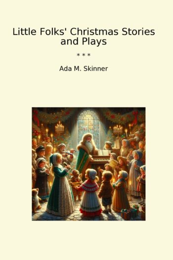 Little Folks' Christmas Stories and Plays
