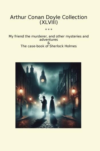 Arthur Conan Doyle Collection (XLVIII)