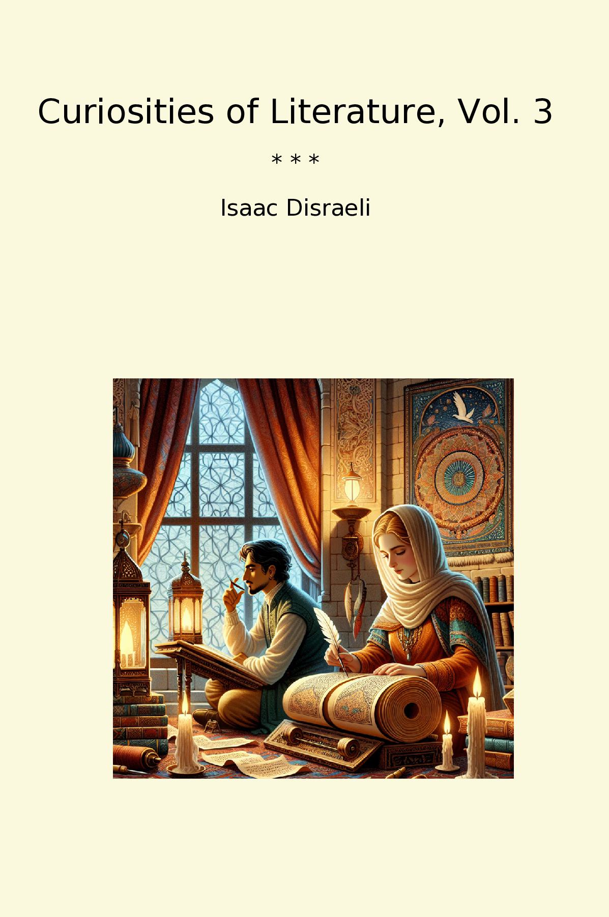 Curiosities of Literature, Vol. 3