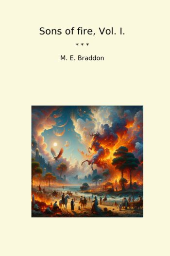 Sons of fire, Vol. I.