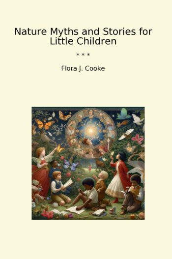 Nature Myths and Stories for Little Children