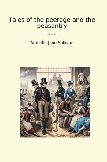 Tales of the peerage and the peasantry