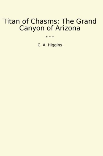Titan of Chasms: The Grand Canyon of Arizona