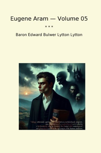 Eugene Aram — Volume 05