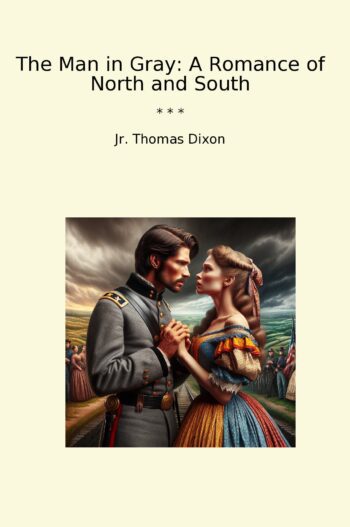 The Man in Gray: A Romance of North and South
