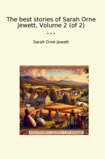 The best stories of Sarah Orne Jewett, Volume 2 (of 2)