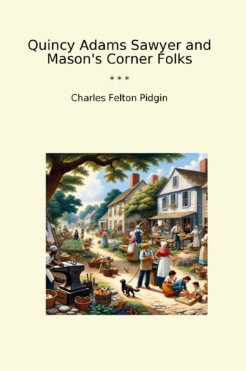 Quincy Adams Sawyer and Mason's Corner Folks