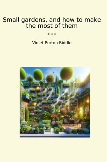 Small gardens, and how to make the most of them
