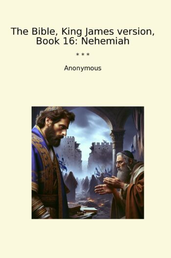 The Bible, King James version, Book 16: Nehemiah