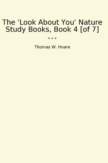 The 'Look About You' Nature Study Books, Book 4 [of 7]