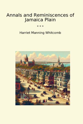 Annals and Reminiscences of Jamaica Plain
