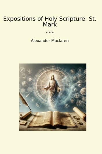 Expositions of Holy Scripture: St. Mark