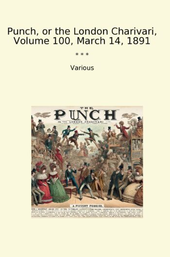 Punch, or the London Charivari, Volume 100, March 14, 1891