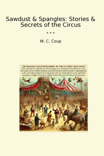 Sawdust & Spangles: Stories & Secrets of the Circus