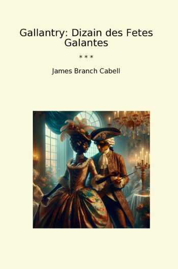 Gallantry: Dizain des Fetes Galantes