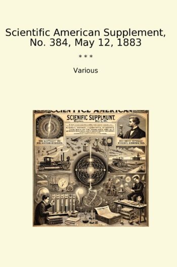 Scientific American Supplement, No. 384, May 12, 1883